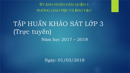 Tập huấn khảo sát năng lực học sinh lớp 3 năm học 2017-2018.
